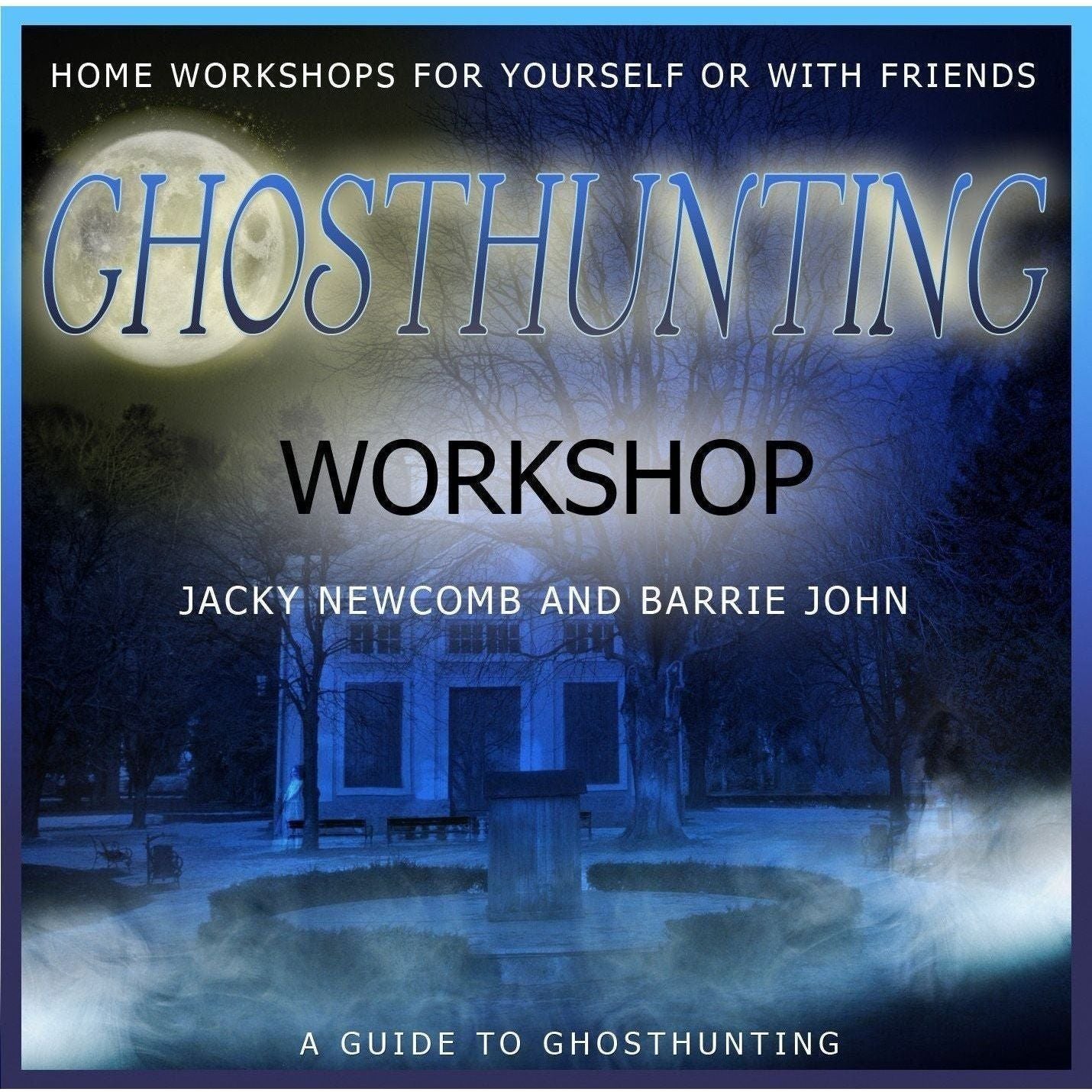Ghosthunting Workshop [Audio CD] Jacky Newcomb and John Barrie