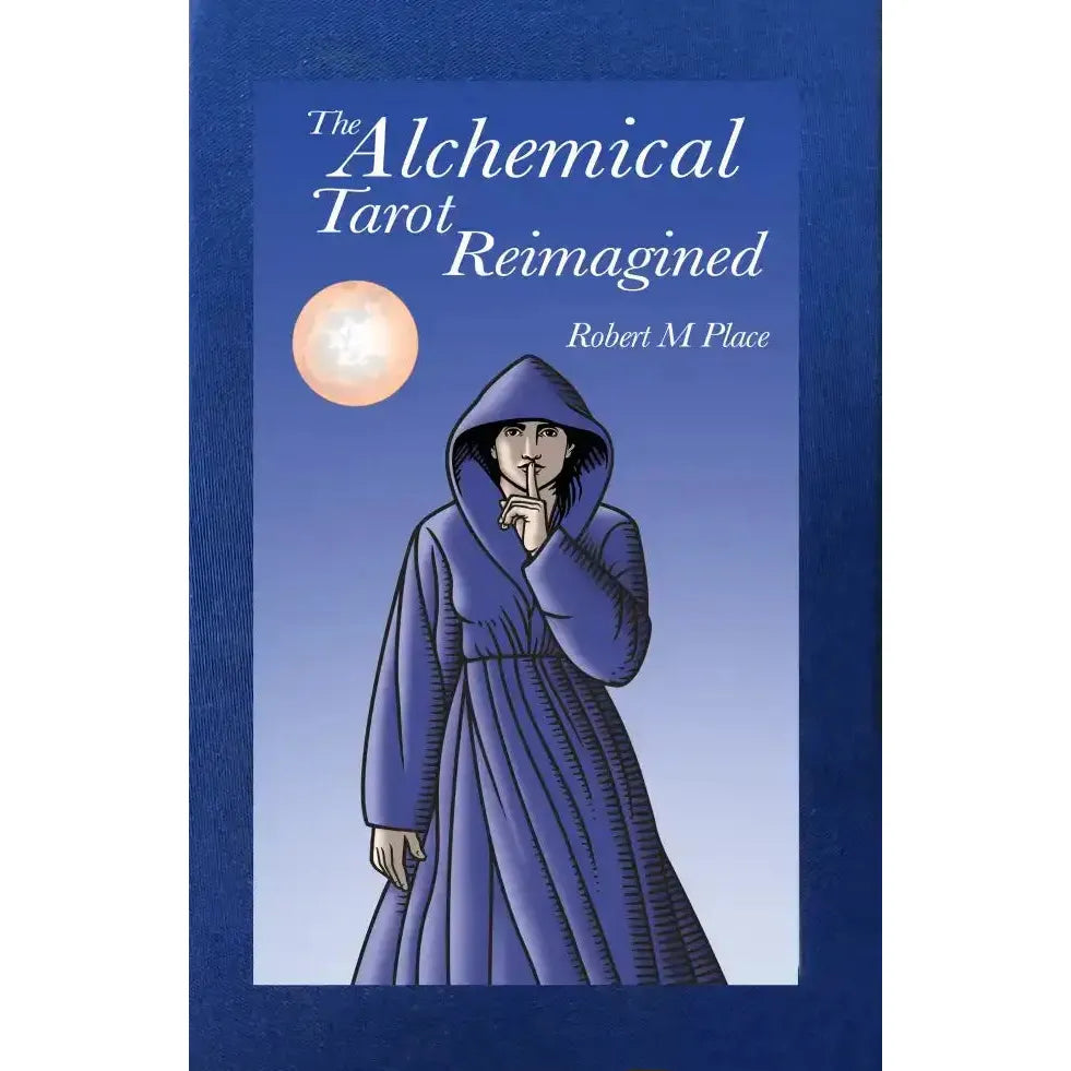 The Alchemical Tarot Reimagined: by Robert M. Place