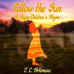 Follow the Sun: A Pagan Children’s Rhyme