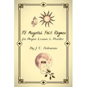 73 Magickal Folk Rhymes: For Pagan Lessons & Practice